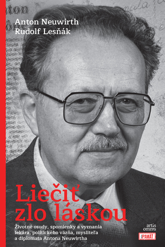 Liečiť zlo láskou - Rudolf Lesňák,Anton Neuwirth