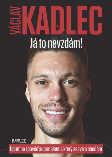 Kniha Václav Kadlec: Já to nevzdám!