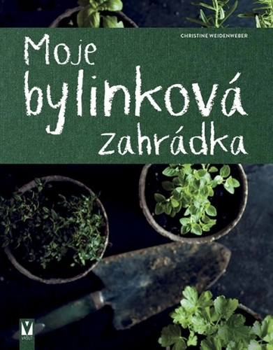 Kniha Moje bylinková zahrádka