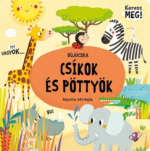 Bújócska - Csíkok és pöttyök - Silvie Sanža,Edit Hajdu,Orsolya Fenyvesi