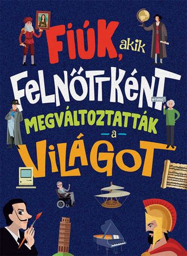 Kniha Fiúk, akik felnőttként megváltoztatták a világot - Jorge Montoro