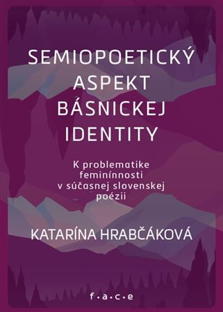 Semipoetický aspekt básnickej identity - Katarína Hrabčáková