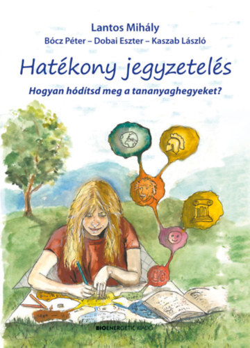 Hatékony jegyzetelés - Hogyan hódítsd meg a tananyaghegyeket? - Mihály Lantos