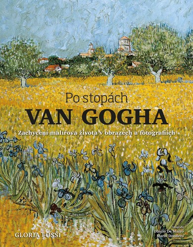 Kniha Po stopách Van Gogha - Gloria Fossi,Eva Kadlecová