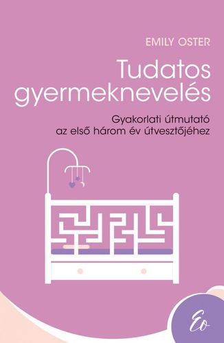 Kniha Tudatos gyermeknevelés - Emily Oster