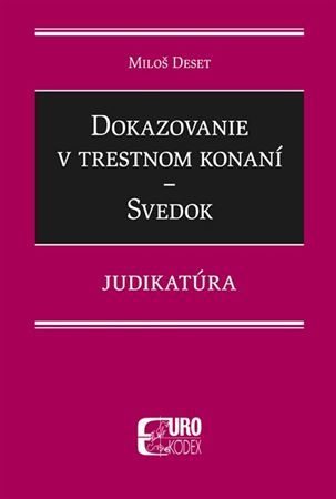 Kniha Dokazovanie v trestnom konaní - Svedok - Judikatúra