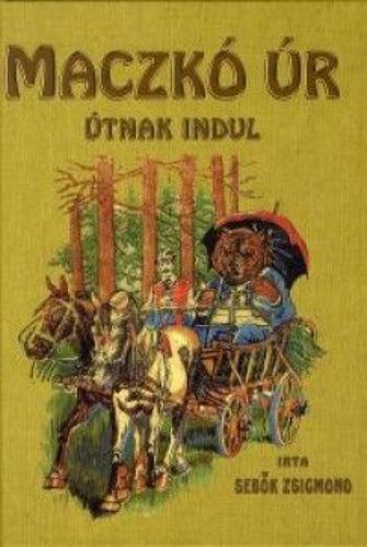 Kniha Maczkó úr útnak indul - Zsigmond Sebők