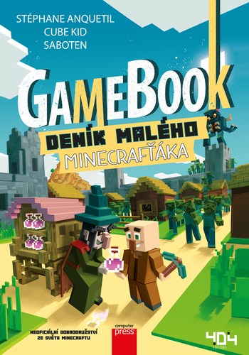 Gamebook: Deník malého Minecrafťáka - Stéphane Anquetil,Cube Kid,Marie Kala