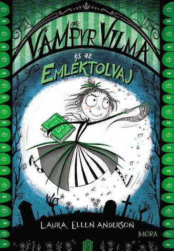Kniha Vámpyr Vilma és az emléktolvaj - Laura Ellen Anderson
