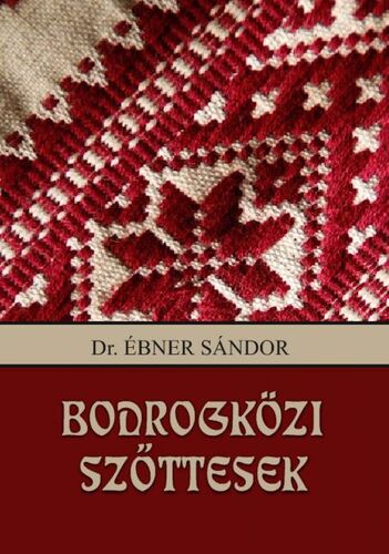 Bodrogközi szőttesek - Dr. Sándor Ébner