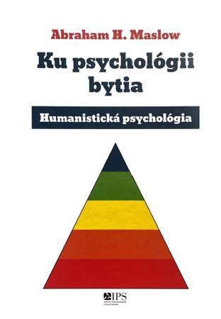 Ku psychológii bytia - Abraham H. Maslow