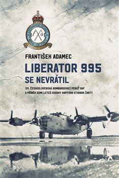 Kniha Liberator 995 se nevrátil - 311. čs. bom
