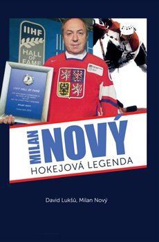 Kniha Milan Nový - hokejová legenda - David Lukšů,Milan Nový