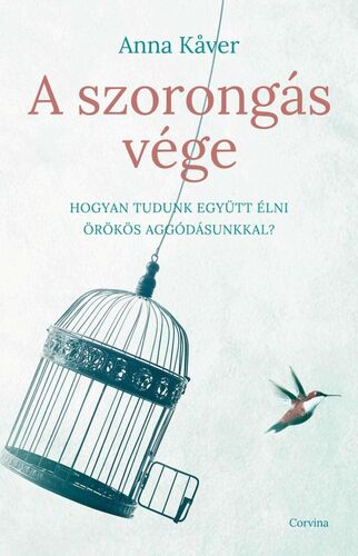 Kniha A szorongás vége - Anna Kaver,Ágnes Harrach
