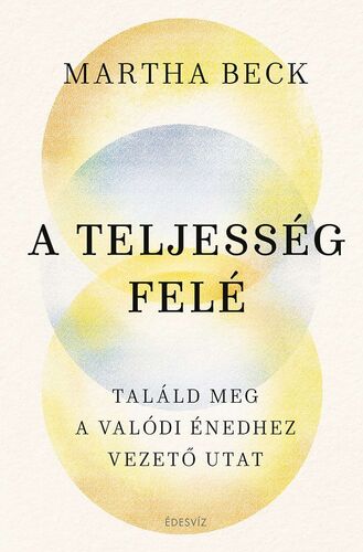Kniha A teljesség felé - Martha Beck