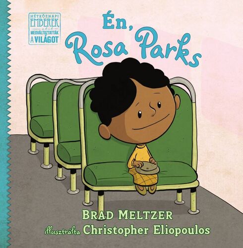 Én, Rosa Parks - Brad Meltzer