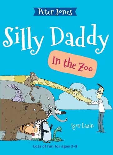 Kniha Bolondos Apu az állatkertben. Silly Daddy in the Zoo - Peter Jones,Igor Lazin