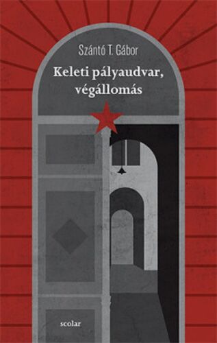 Kniha Keleti pályaudvar, végállomás - Gábor T. Szántó