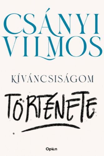 Kíváncsiságom története - Vilmos Csányi