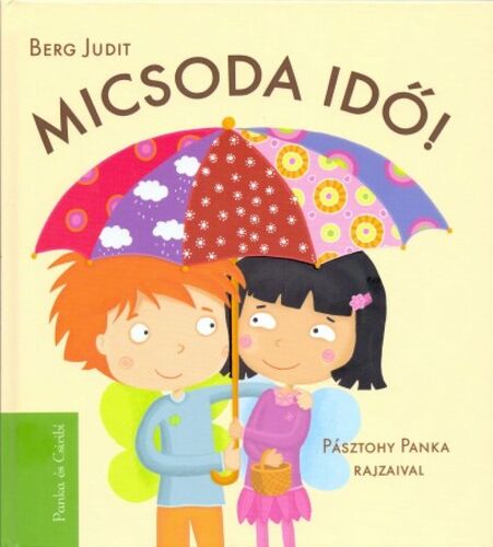 Micsoda idő! Panka és Csiribí