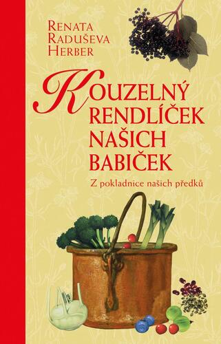 Kouzelný rendlíček našich babiček, 3. vydání - Renata Raduševa Herber