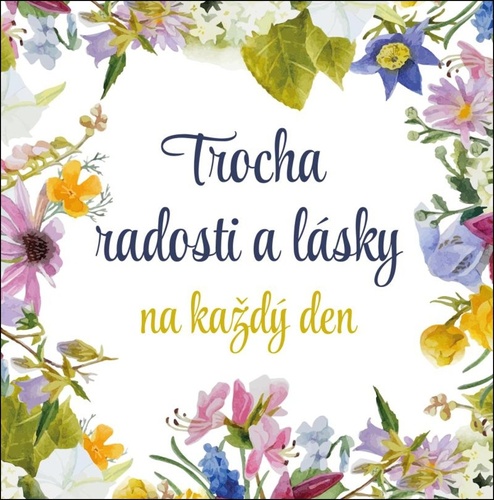 Kniha Trocha radosti a lásky na každý den