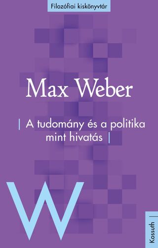 Kniha A tudomány és a politika mint hivatás - Max Weber