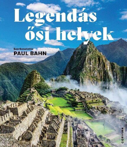 Kniha Legendás ősi helyek - Paul Bahn