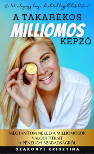 Kniha A takarékos milliomos képző - Krisztina Szakonyi