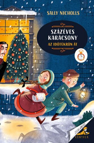Kniha Százéves karácsony - Az időtükrön át - Sally Nicholls,Eszter Demény
