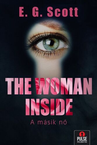 Kniha The Woman Inside – A másik nő - E. G. Scott