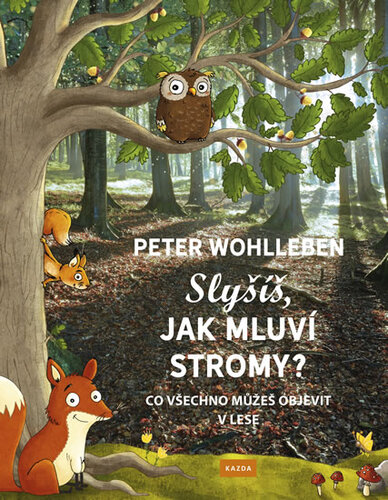 Slyšíš, jak mluví stromy? - Peter Wohlleben
