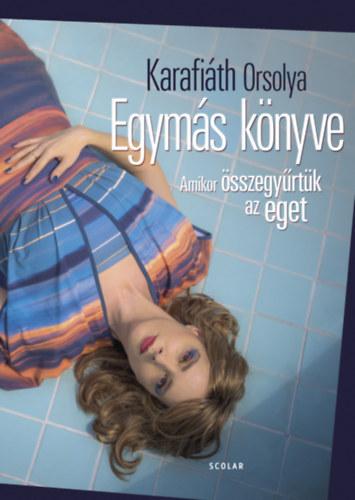 Egymás könyve - Orsolya Karafiáth