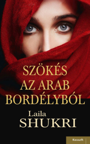 Szökés az arab bordélyból - Laila Shukri