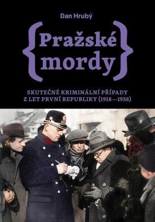 Kniha Pražské mordy - Skutečné kriminální případy z let první republiky (1918–1938)