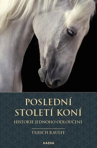 Kniha Poslední století koní - Historie jednoho