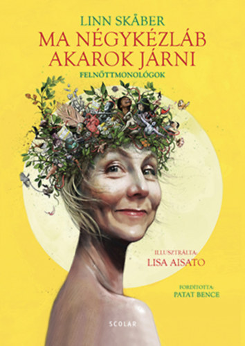 Kniha Ma négykézláb akarok járni - Felnőttmonológok - Linn Skaber