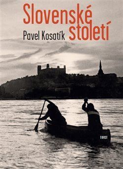 Slovenské století - Pavel Kosatik
