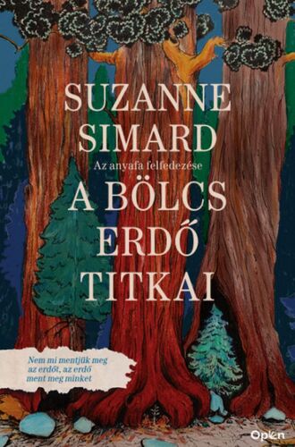 Kniha A bölcs erdő titkai - Suzanne Simard