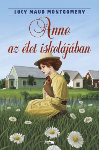 Anne az élet iskolájában - Lucy Maud Montgomery kúpite na Panta Rhei