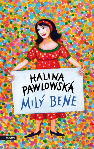 Milý Bene - Halina Pawlowská,Erika Bornová