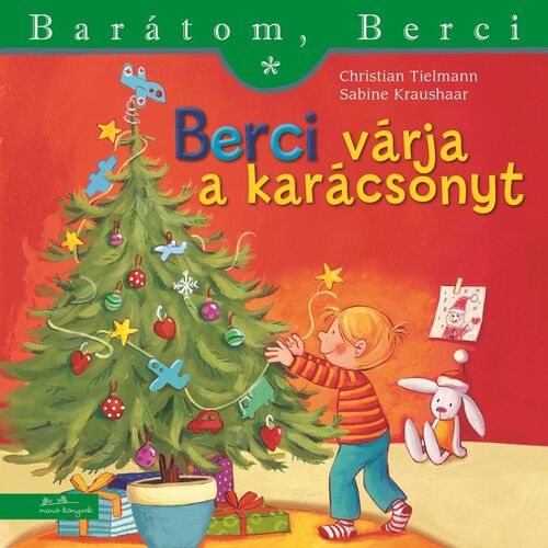 Kniha Berci várja a karácsonyt - Barátom, Berci - Christian Tielmann,Sabine Kraushaar,Yvette Nánási