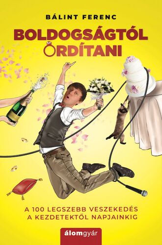 Kniha Boldogságtól ordítani - Ferenc Bálint