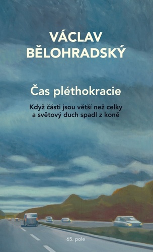 Čas pléthokracie - Václav Bělohradský