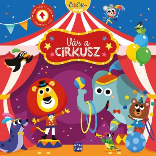 Örökmozgók: Vár a cirkusz
