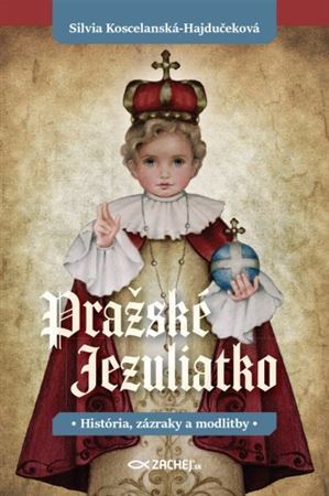 Pražské Jezuliatko - Silvia Koscelanská-Hajdučeková