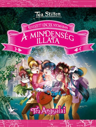 Kniha Elveszett kincsek nyomában 1: A mindenség illata - Tea Stilton