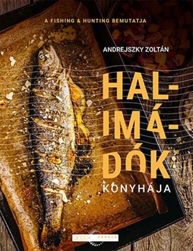 Halimádók konyhája - Zoltán Andrejszky