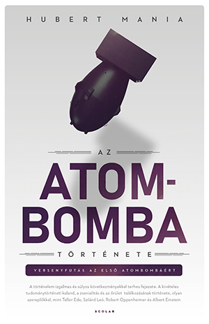 Kniha Az atombomba története - Hubert Mania,Balázs Bujna
