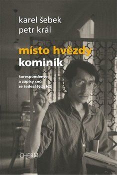 Kniha Místo hvězdy kominík - Karel Šebek,Petr Král